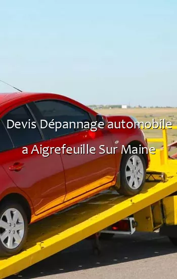 Devis Dépannage automobile a Aigrefeuille Sur Maine