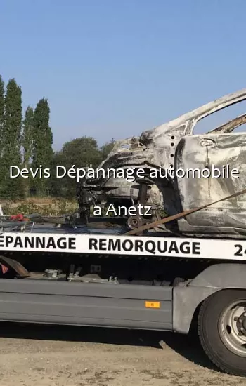 Devis Dépannage automobile a Anetz