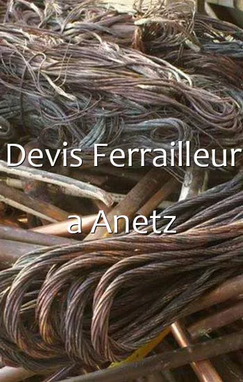 Devis Ferrailleur a Anetz