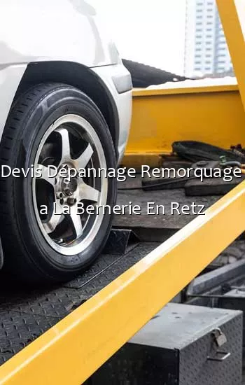 Devis Dépannage Remorquage  a La Bernerie En Retz