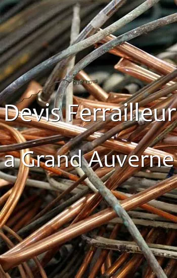 Devis Ferrailleur a Grand Auverne