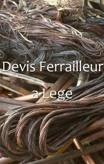 Devis Ferrailleur a Lege