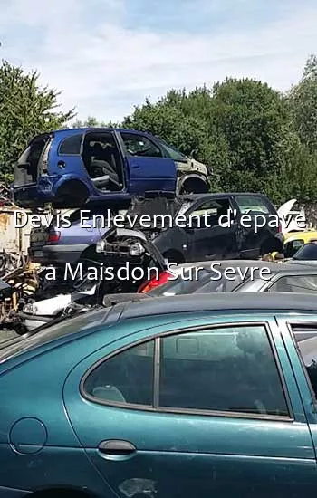 Devis Enlevement d'épave a Maisdon Sur Sevre