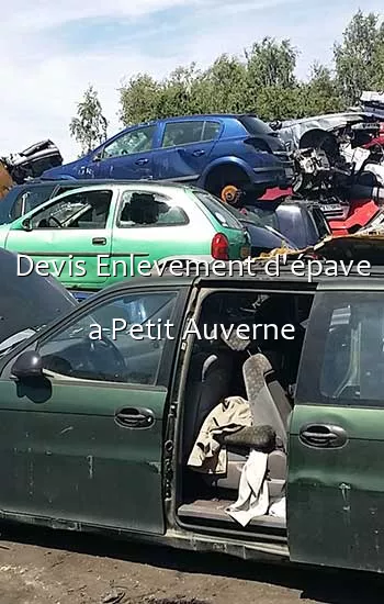 Devis Enlevement d'épave a Petit Auverne