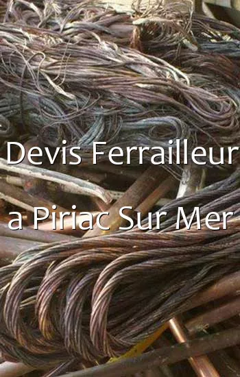 Devis Ferrailleur a Piriac Sur Mer