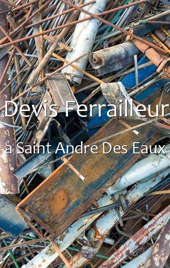 Devis Ferrailleur a Saint Andre Des Eaux