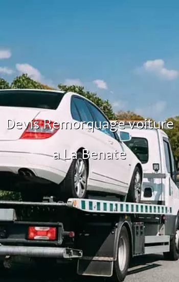 Devis Remorquage voiture a La Benate